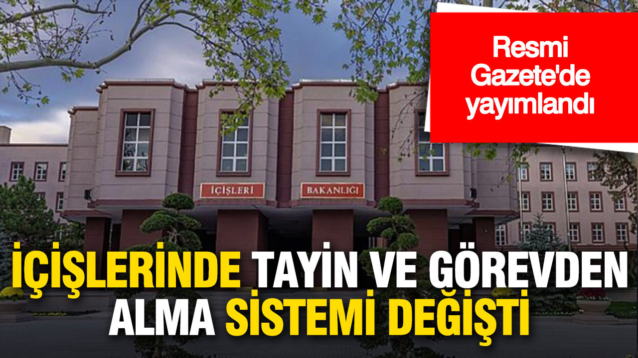 resmi-gazetede-yayimlandi-icislerinde-gorevden-alma-ve-tayin-sistemi-degisti-8MRCvXvP