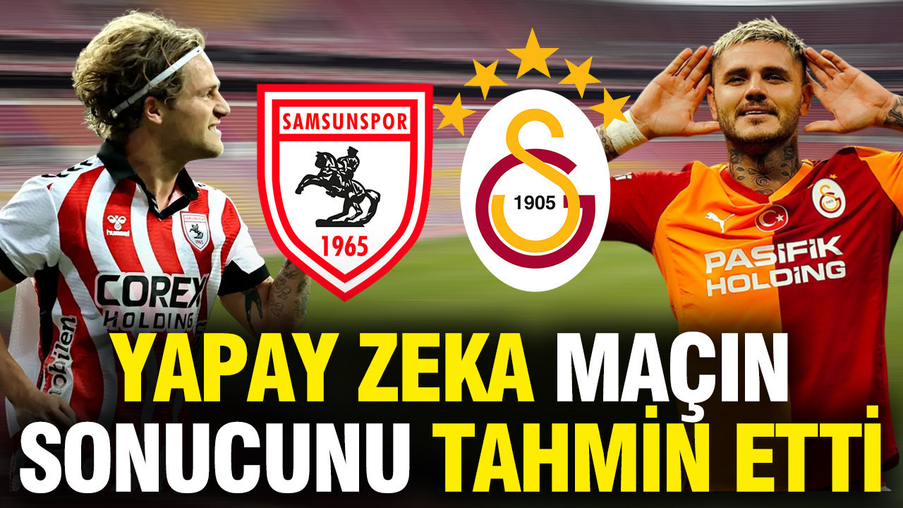 Yapay Zeka Analiziyle Samsunspor-Galatasaray Maç Sonucu Beklentisi