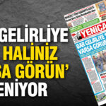 yenicag-gazetesi-dar-gelirliye-ne-haliniz-varsa-gorun-deniyor-LpO1CL3I
